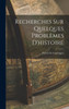 Recherches Sur Quelques Problèmes D'Histoire (French Edition)