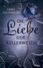 Die Liebe der Kellerwesen (German Edition)