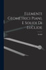 Elementi Geometrici Piani, E Solidi Di Euclide (Italian Edition)
