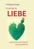 So gelingt die Liebe - auch wenn der Partner nicht perfekt ist (German Edition)