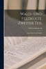 Wald- Und Feldkulte. Zweiter Teil: Antike Wald- Und Feldkulte (German Edition)