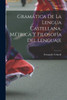 Gramática De La Lengua Castellana, Métrica Y Filosofia Del Lenguaje (Spanish Edition)