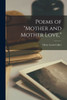 Poems Of "Mother And Mother Love,"