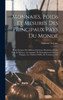 Monnaies, Poids Et Mesures Des Principaux Pays Du Monde: Traité Pratique Des Différents Systèmes Monétaires Et Des Poids Et Mesures, Accompagné De ... D'Effets De Commerce, Etc (French Edition)