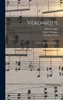 Véronique: Comic Opera In Three Acts