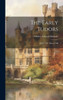 The Early Tudors: Henry Vii.: Henry Viii
