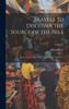 Travels To Discover The Source Of The Nile: In The Years 1768, 1769, 1770, 1771, 1772, & 1773; Volume 7