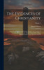 The Evidences Of Christianity: Stated In A Popular And Practical Manner: In A Course Of Lectures, Delivered In The Parish Church Of St. Mary, Islington, In The Years 1827,8,9, And 30; Volume 2