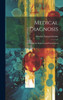 Medical Diagnosis: A Manual For Students And Practitioners