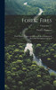 Forest Fires: Their Causes, Extent, And Effects, With A Summary Of Recorded Destruction And Loss; Volume No.117