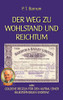 Der Weg zu Wohlstand und Reichtum: Goldene Regeln für den Aufbau einer selbstständigen Existenz (Ratgeber Lebensführung (4)) (German Edition)