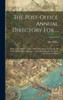 The Post-Office Annual Directory For ...: Being A List Of More Than 17000 Merchants, Traders Pp Of London And Parts Adjacent, ... General Information Relating To The Post Office; Volume 15