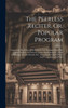 The Peerless Reciter, Or, Popular Program: Containing The Choicest Recitations And Readings From The Best Authors, For Schools, Public Entertainments, ... Recitals In Prose And Verse, Selections With