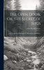 The Open Door, Or, The Secret Of Jesus: A Key To Spiritual Emancipation, Illumination And Mastery