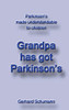 Grandpa has got Parkinson´s: Parkinson´s made understandable to children (Parkinson´s made understandable to children (3))