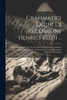 Grammatici Latini Ex Recensione Henrici Keilii ...: Probi Donati Servii Qvi Fervntvr De Arte Grammatica Libri Ex Recensione Henrici Keilii. Notarvm ... Recensione Theodori Mommseni (Latin Edition)