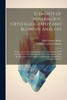 Elements Of Mineralogy, Crystallography And Blowpipe Analysis: From A Practical Standpoint, Including A Description Of All Common Or Useful Minerals, ... And Measurement Of Their Crystals, And A Co