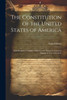 The Constitution Of The United States Of America: With Benjamin Franklin's Address To The Delegates Upon The Signing Of The Constitution