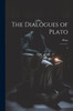 The Dialogues Of Plato: 3