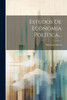 Estudos De Economia Politica... (Portuguese Edition)