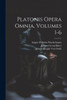 Platonis Opera Omnia, Volumes 1-6 (Latin Edition)