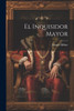 El Inquisidor Mayor (Spanish Edition)