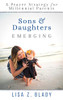 Sons & Daughters Emerging: A Prayer Strategy for Millennial Parents