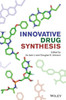 Innovative Drug Synthesis (Wiley Series On Drug Synthesis)