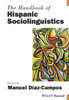 The Handbook Of Hispanic Sociolinguistics (Blackwell Handbooks In Linguistics)