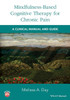 Mindfulness-Based Cognitive Therapy For Chronic Pain: A Clinical Manual And Guide