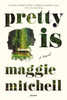 Pretty Is: A Novel