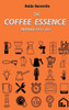 The Coffee Essence: Manual Del Café (Spanish Edition)