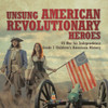 Unsung American Revolutionary Heroes Us War For Independence Grade 7 Children's American History