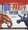 History Of The Two-Party System American Political Party System Grade 6 Children's Government Books