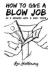 How To Give A Blow Job (Good Life)