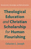 Theological Education And Christian Scholarship For Human Flourishing