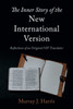 The Inner Story Of The New International Version: Reflections Of An Original Niv Translator
