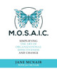 M.O.S.A.I.C.: Simplifying The Art Of Organizational Effectiveness And Change