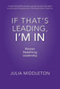 If That's Leading, I'M In: Women Redefining Leadership