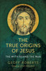 The True Origins Of Jesus: The Myth Behind The Man