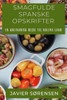 Smagfulde Spanske Opskrifter: En Kulinarisk Rejse Til Solens Land (Danish Edition)
