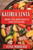 Gatirea Lenta: Bucura-Te De Arome Bogate ?I Simplitate Culinara (Romanian Edition)