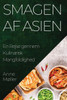 Smagen Af Asien: En Rejse Gennem Kulinarisk Mangfoldighed (Danish Edition)