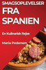 Smagsoplevelser Fra Spanien: En Kulinarisk Rejse (Danish Edition)