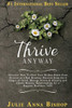 Thrive Anyway: Discover How To Heal Your Broken Heart From Divorce Or A Bad Breakup: Recover From The 9 Stages Of Grief, Manage Stress & Anxiety, And ... Relationships For A Happier Healthier You!