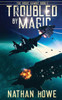 Troubled By Magic (The Rogue Gambit)
