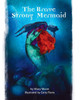 The Brave Strong Mermaid: A Delightful Rewrite Of The Little Mermaid Fairy Tale (Brave Strong Girls)
