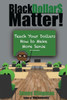 Black Dollars Matter: Teach Your Dollars How To Make More Sense