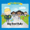 Big Bad Bully (Cookie-Flower Rock Kids)