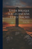 Etude Biblique Sur Les Anciens Et Les Diacres (French Edition)